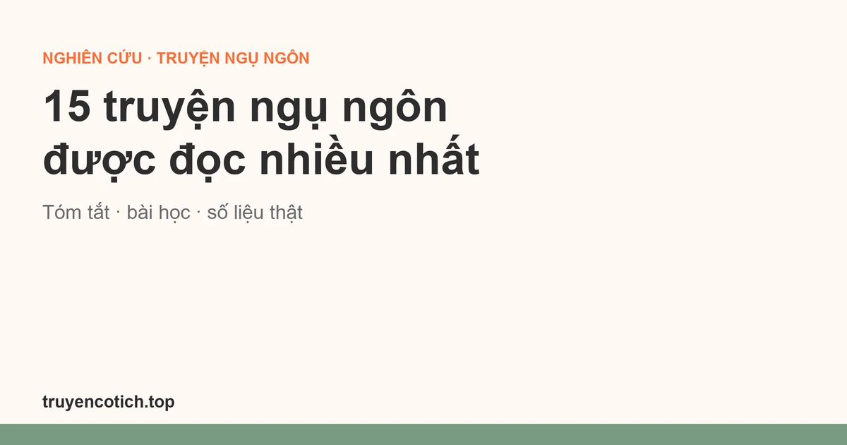 15 truyện ngụ ngôn được đọc nhiều nhất và bài học của từng truyện (2026)