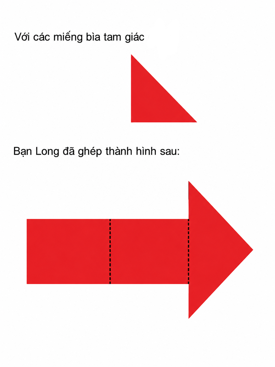 Bạn Long đã dùng mấy miếng bìa tam giác để ghép được hình sau?
